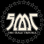 SHE-MALE TROUBLE